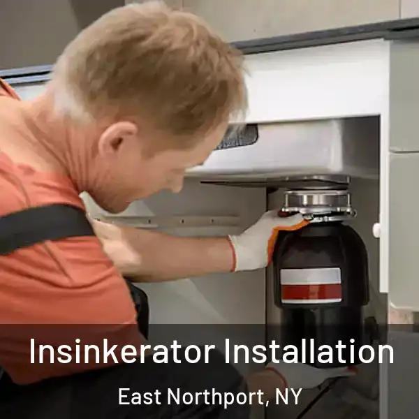  Insinkerator Installation East Northport, NY