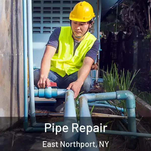  Pipe Repair East Northport, NY
