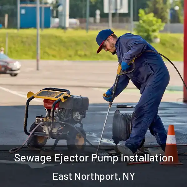  Sewage Ejector Pump Installation East Northport, NY
