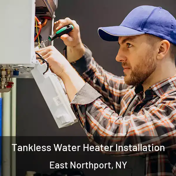  Tankless Water Heater Installation East Northport, NY