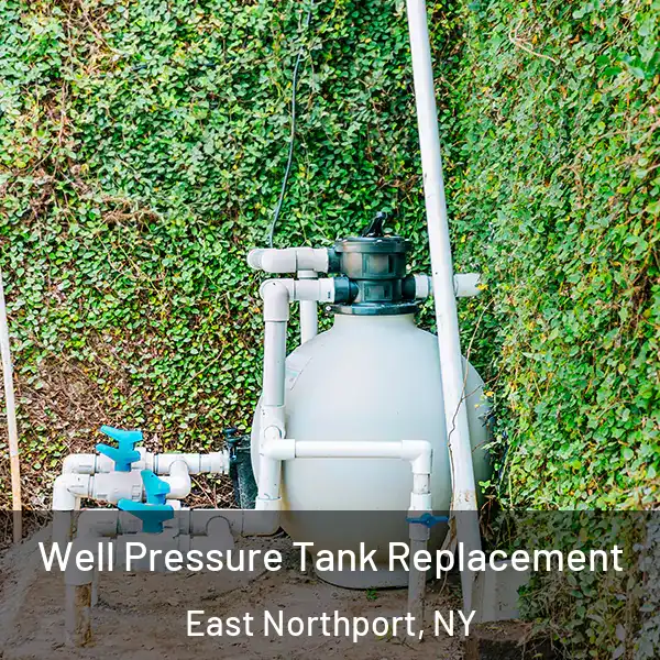  Well Pressure Tank Replacement East Northport, NY